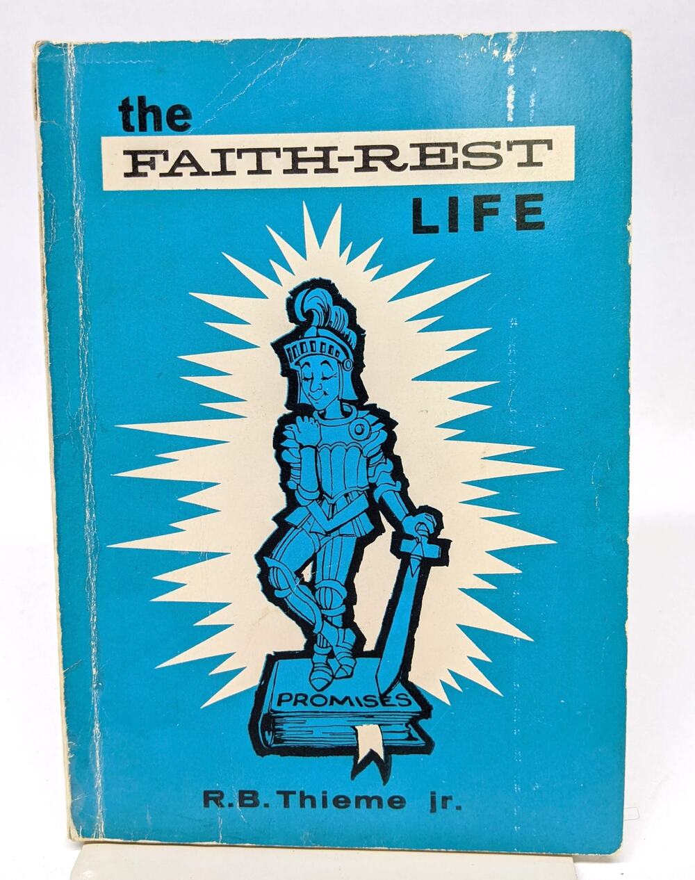 Vintage 1961 - The Faith-Rest Life - Living a Christian Life - R. B. Thieme Jr.